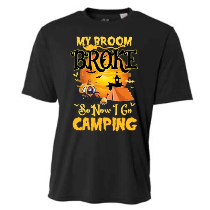 My Broom Broke So Now I Go Camping Halloween Cool Gift Cooling Performance Crew T-Shirt