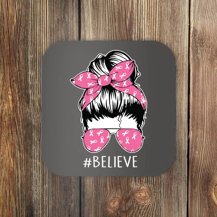 Messy Bun Breast Cancer Awareness Warrior Support Believe Coaster