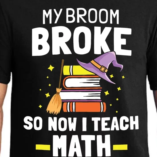 My Broom Broke So Now I Teach Math Funny Halloween Teachers Pajama Set