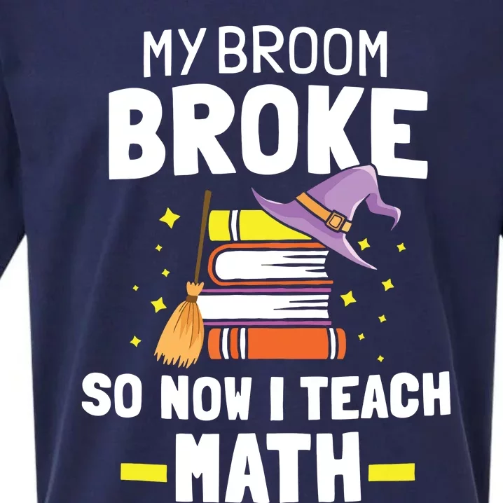 My Broom Broke So Now I Teach Math Funny Halloween Teachers Sueded Cloud Jersey T-Shirt