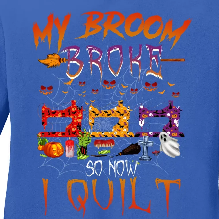 My Broom Broke So Now I Quilt Halloween Funny Gift Ladies Long Sleeve Shirt