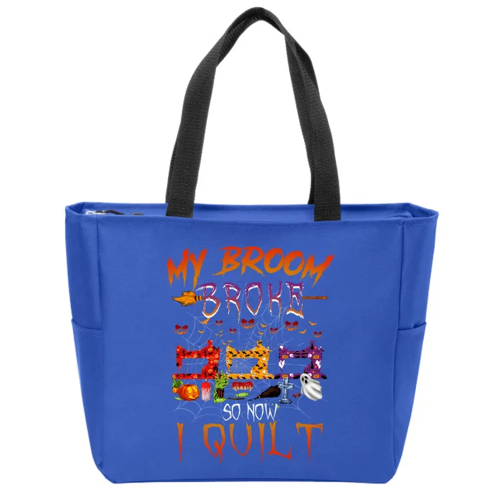 My Broom Broke So Now I Quilt Halloween Funny Gift Zip Tote Bag