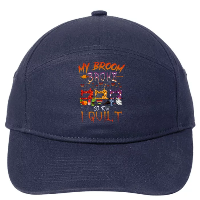 My Broom Broke So Now I Quilt Halloween Funny Gift 7-Panel Snapback Hat