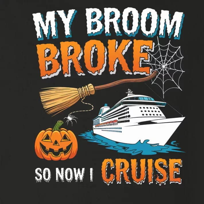 My Broom Broke So Now I Go Cruise Funny Halloween Cruise Ship Vacation Toddler Long Sleeve Shirt