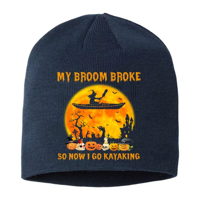 My Broom Broke So Now I Go Kayaking Halloween Kayak 8 1/2in Sustainable Knit Beanie