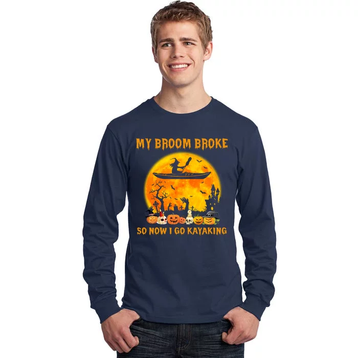 My Broom Broke So Now I Go Kayaking Halloween Kayak Tall Long Sleeve T-Shirt