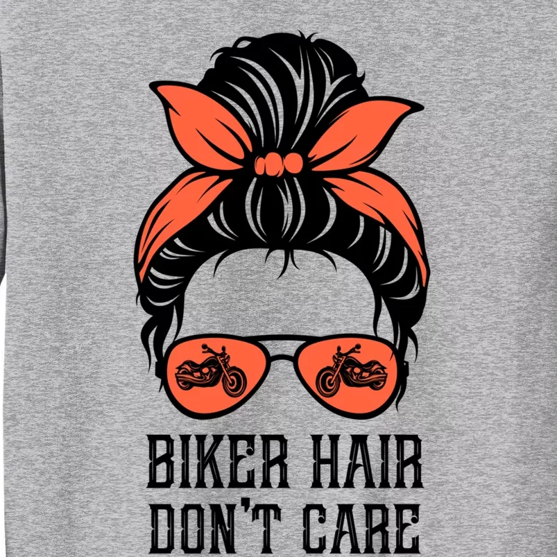 Messy Bun Bike Lovers Biker Hair Don't Care Funny Gift Tall Sweatshirt