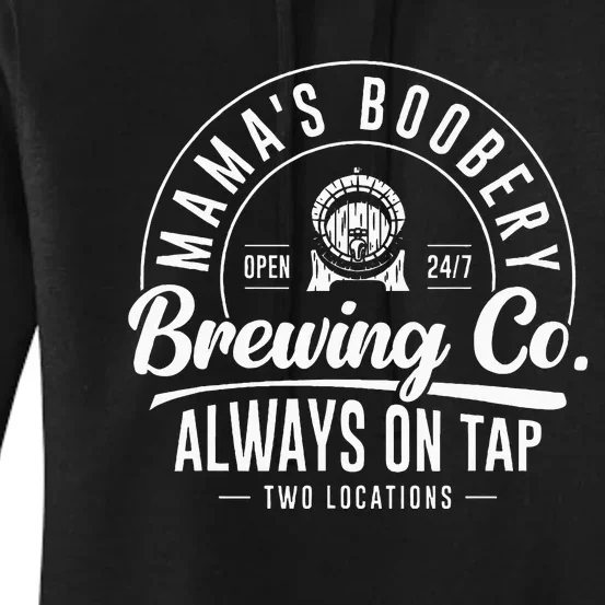 MamaS Boobery Brewing Co New Mom Breastfeeding Funny Women's Pullover Hoodie