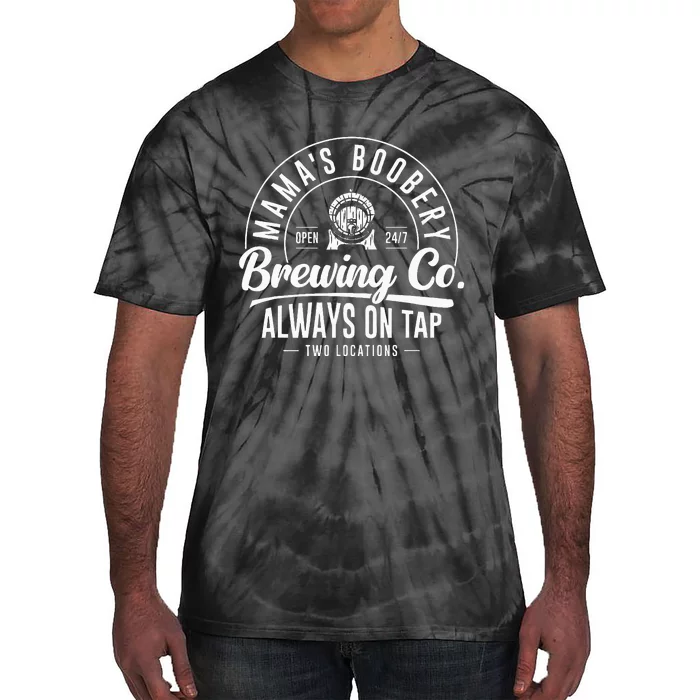 MamaS Boobery Brewing Co New Mom Breastfeeding Funny Tie-Dye T-Shirt