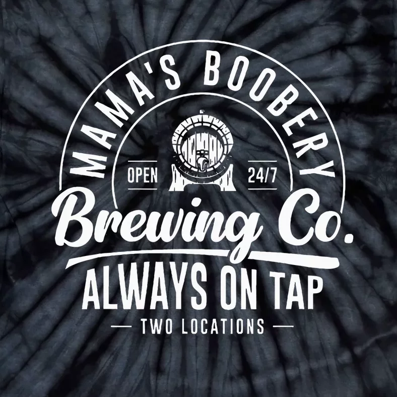 MamaS Boobery Brewing Co New Mom Breastfeeding Funny Tie-Dye T-Shirt