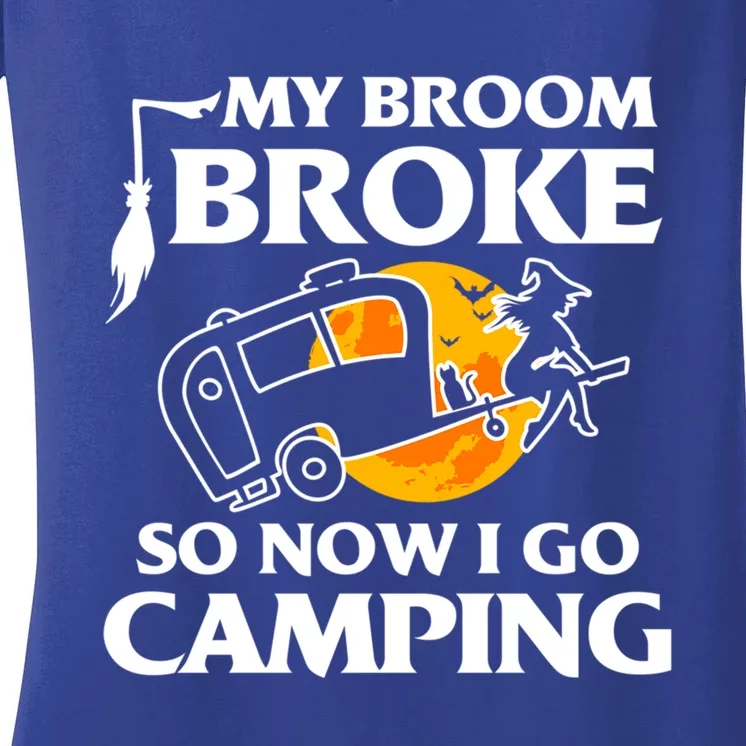 My Broom Broke So Now I Go Camping Funny Halloween Witch Great Gift Women's V-Neck T-Shirt