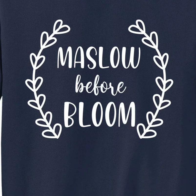 Maslow Before Bloom Tall Sweatshirt