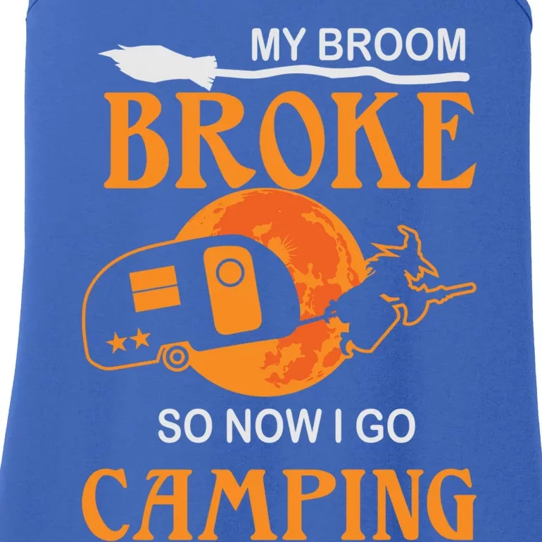 My Broom Broke So Now I Go Camping Halloween Witches Gift Ladies Essential Tank