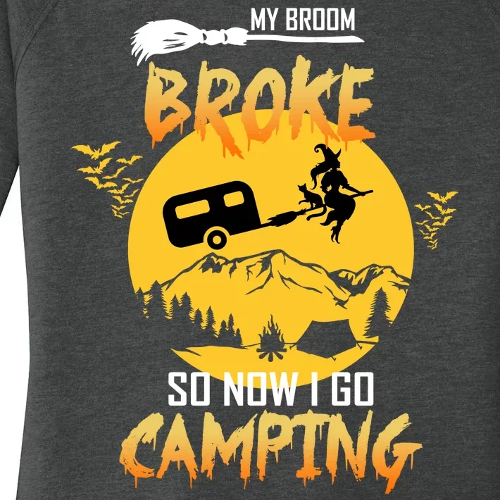 My Broom Broke So Now I Go Camping Women's Perfect Tri Tunic Long Sleeve Shirt