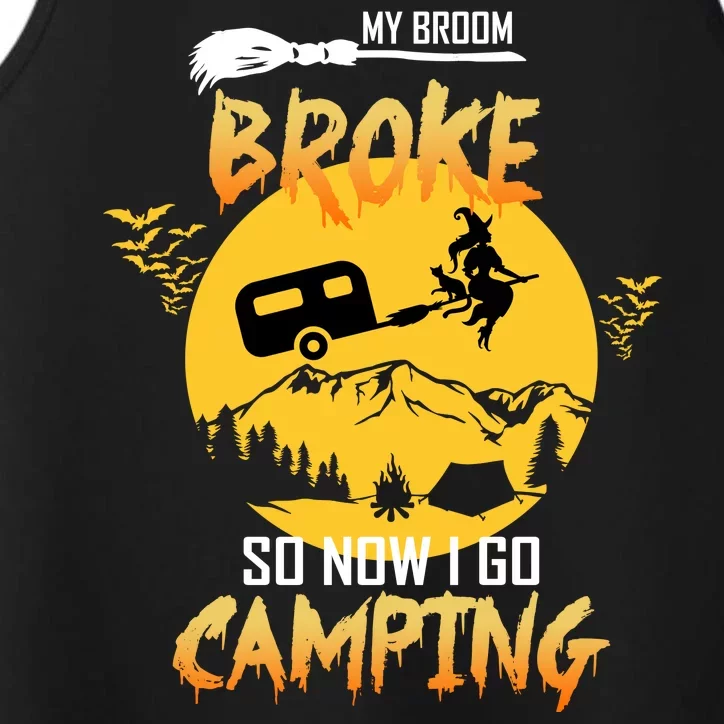 My Broom Broke So Now I Go Camping Performance Tank