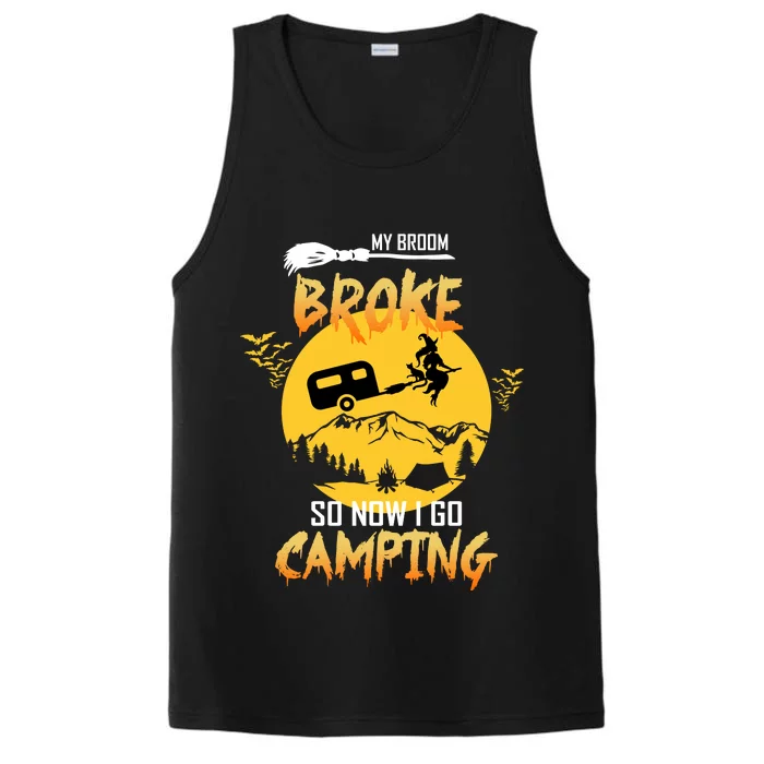 My Broom Broke So Now I Go Camping Performance Tank