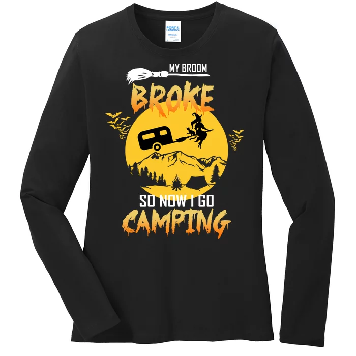 My Broom Broke So Now I Go Camping Ladies Long Sleeve Shirt