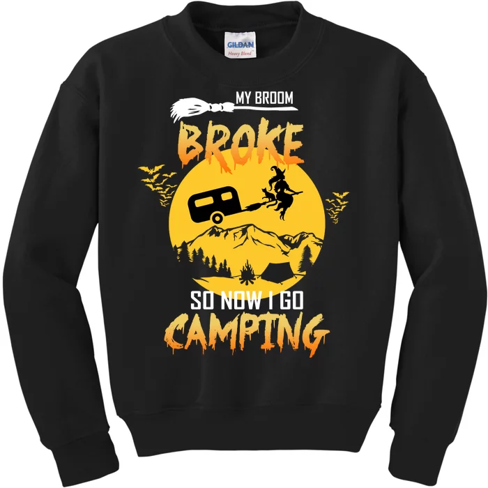 My Broom Broke So Now I Go Camping Kids Sweatshirt