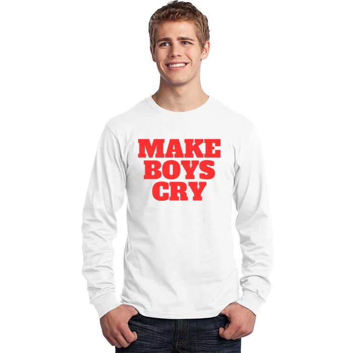 Make B.O.Y.S Cry Tall Long Sleeve T-Shirt