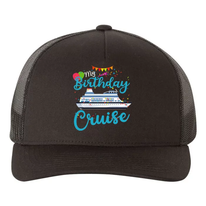 My Birthday Cruise Ship Vacation Party Cruising Yupoong Adult 5-Panel Trucker Hat