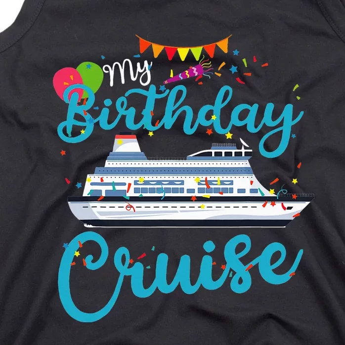 My Birthday Cruise Ship Vacation Party Cruising Tank Top