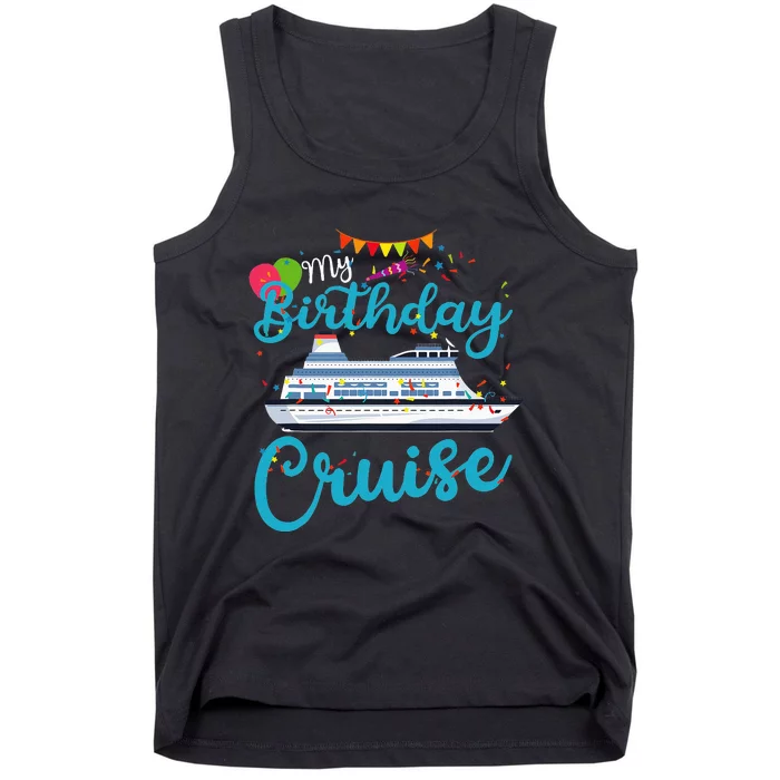 My Birthday Cruise Ship Vacation Party Cruising Tank Top