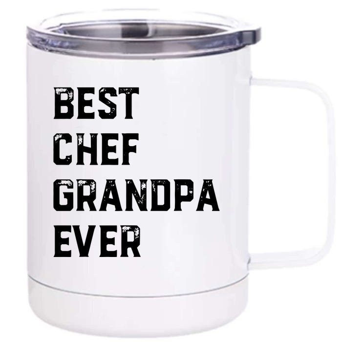 Men Best Chef Grandpa Ever Chef Cook Grandpa Old Grandpa Cooking Front & Back 12oz Stainless Steel Tumbler Cup