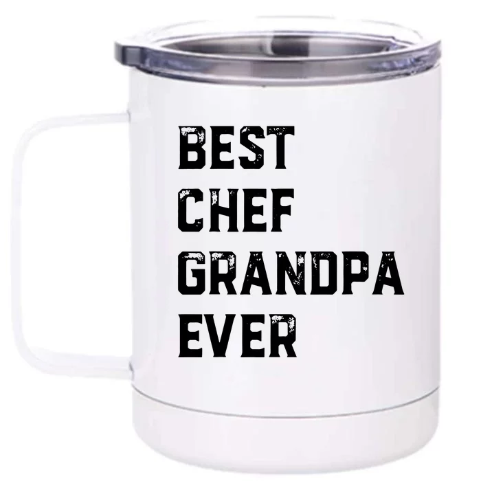 Men Best Chef Grandpa Ever Chef Cook Grandpa Old Grandpa Cooking Front & Back 12oz Stainless Steel Tumbler Cup