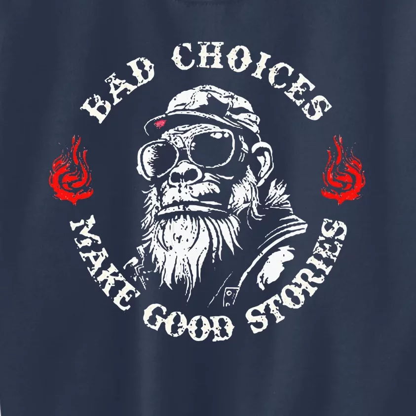 Monkey Bad Choices Make Good Stories Kids Sweatshirt