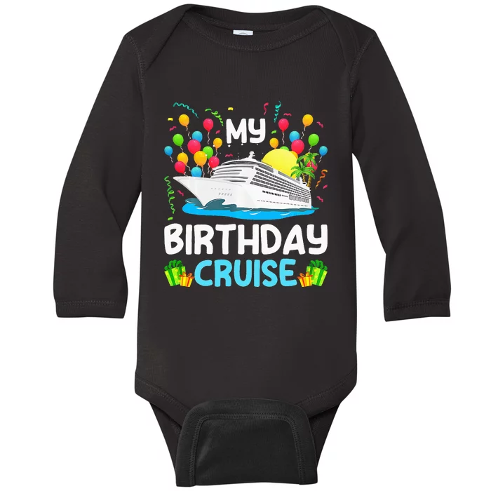 My Birthday Cruise Ship Vacation Party Cruising Baby Long Sleeve Bodysuit