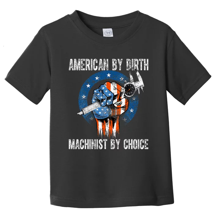 Machinist By Choice American Usa Flag Cnc Machine Operator Toddler T-Shirt