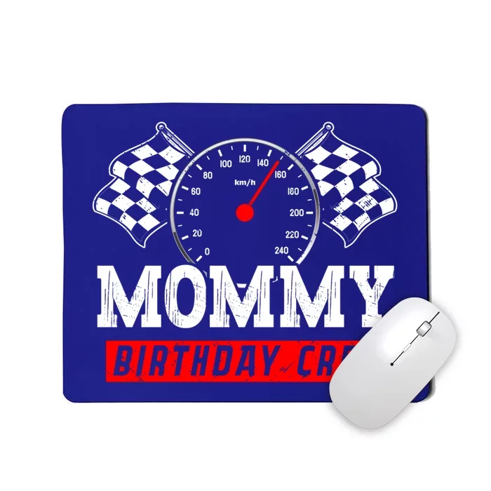 Mommy Birthday Crew Race Car Racing Car Driver Mom Mothers Gift Mousepad