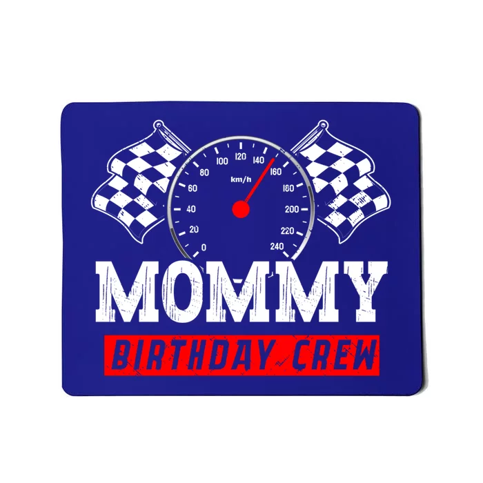 Mommy Birthday Crew Race Car Racing Car Driver Mom Mothers Gift Mousepad