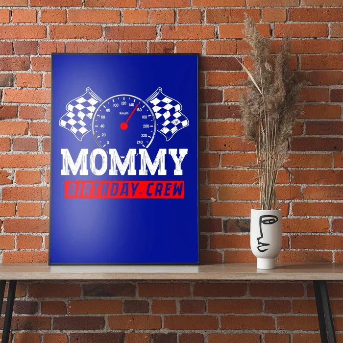 Mommy Birthday Crew Race Car Racing Car Driver Mom Mothers Gift Poster