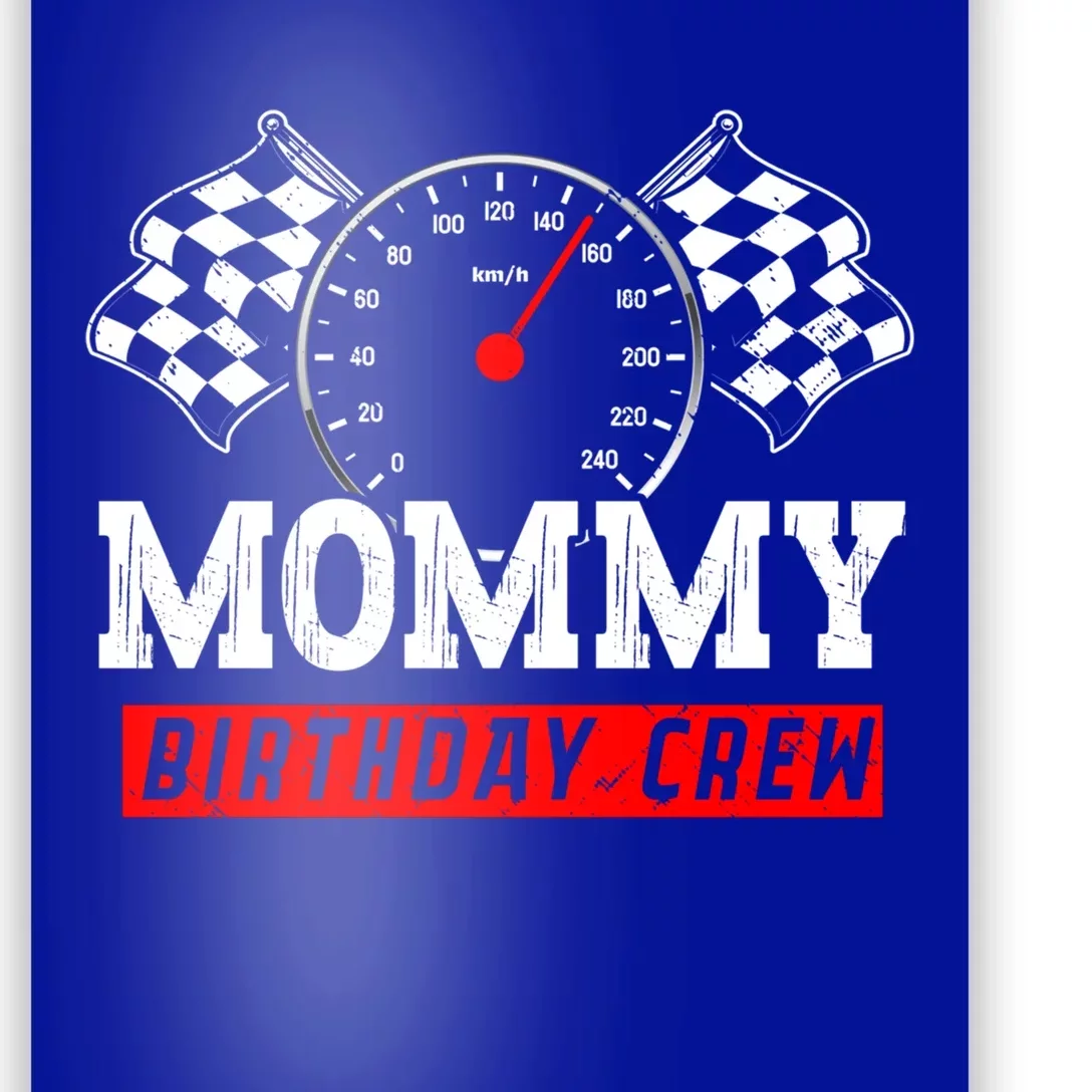 Mommy Birthday Crew Race Car Racing Car Driver Mom Mothers Gift Poster