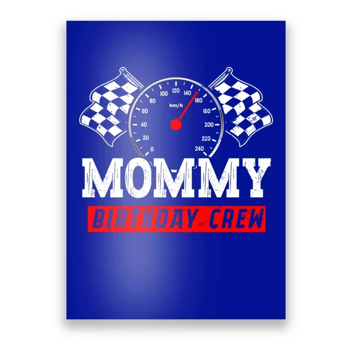 Mommy Birthday Crew Race Car Racing Car Driver Mom Mothers Gift Poster