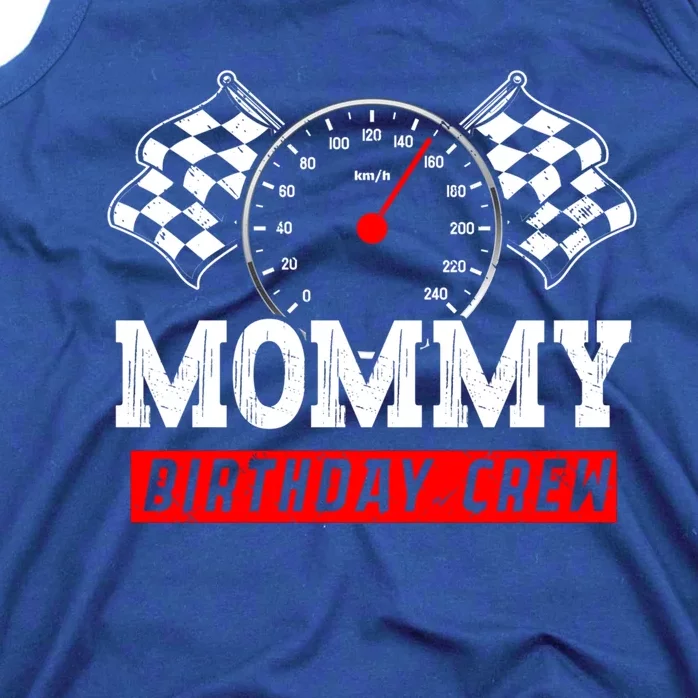 Mommy Birthday Crew Race Car Racing Car Driver Mom Mothers Gift Tank Top