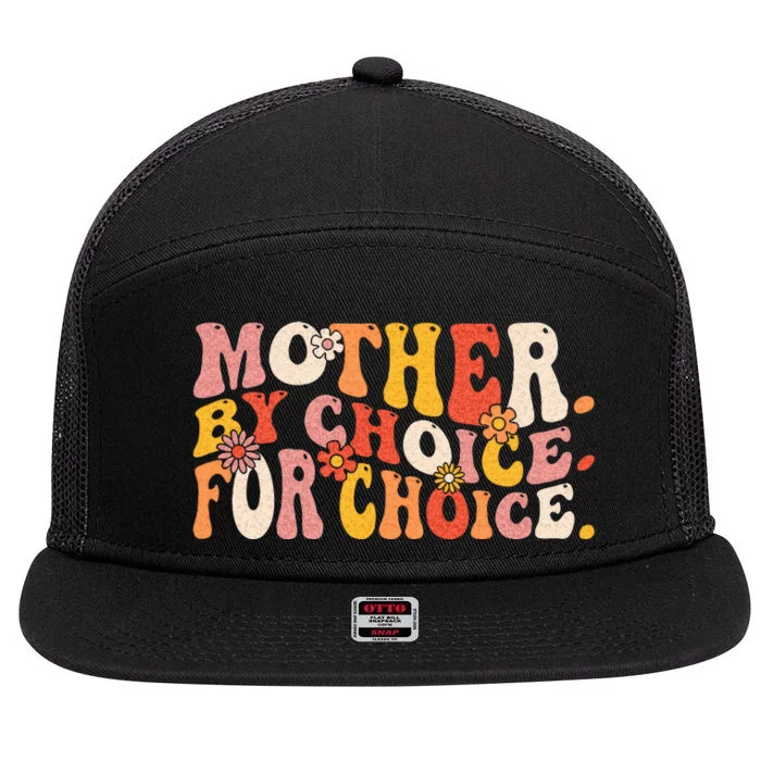 Mother By Choice For Choice Pro Choice Feminist Rights 7 Panel Mesh Trucker Snapback Hat