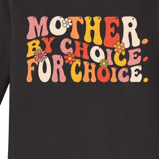 Mother By Choice For Choice Pro Choice Feminist Rights Baby Long Sleeve Bodysuit