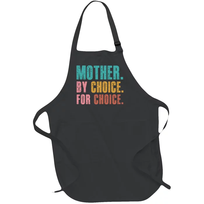 Mother By Choice For Choice Pro Choice Feminist Rights Full-Length Apron With Pocket