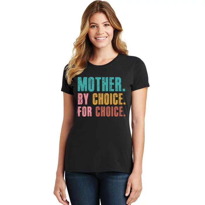 Mother By Choice For Choice Pro Choice Feminist Rights Women's T-Shirt