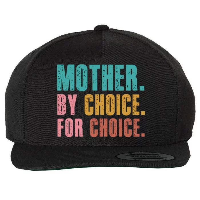 Mother By Choice For Choice Pro Choice Feminist Rights Wool Snapback Cap