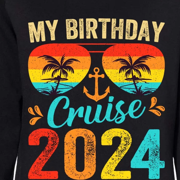 My Birthday Cruise 2024 Party Cruise Birthday Vacation Womens California Wash Sweatshirt