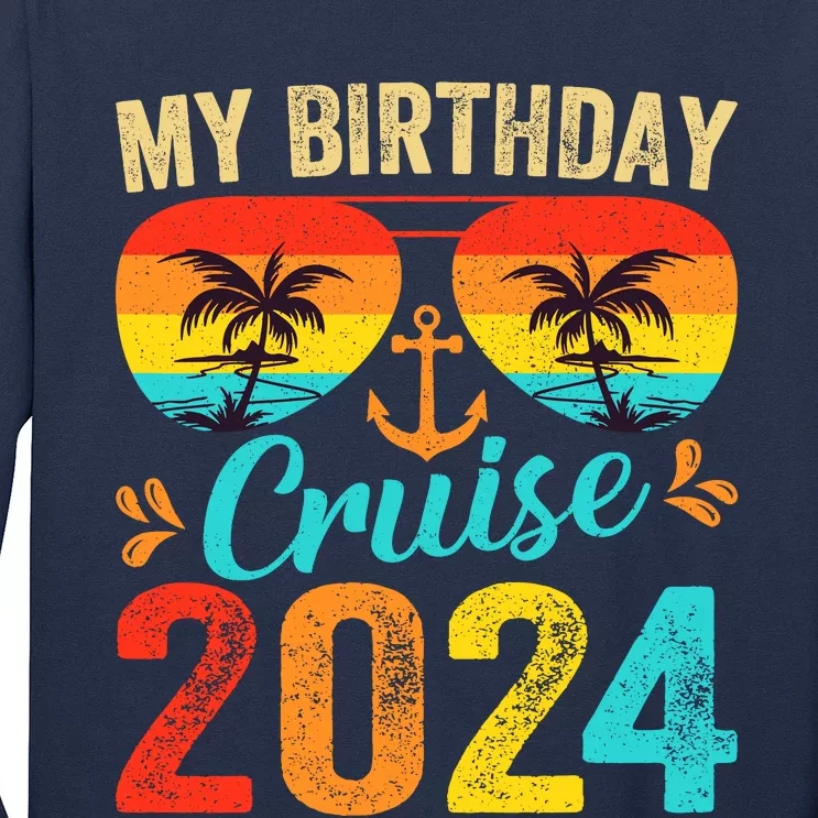 My Birthday Cruise 2024 Party Cruise Birthday Vacation Long Sleeve Shirt