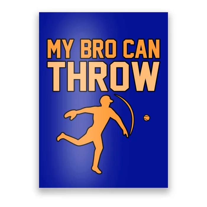 My Bro Can Throw Baseball Player Sports Lover Coach Graphic Great Gift Poster