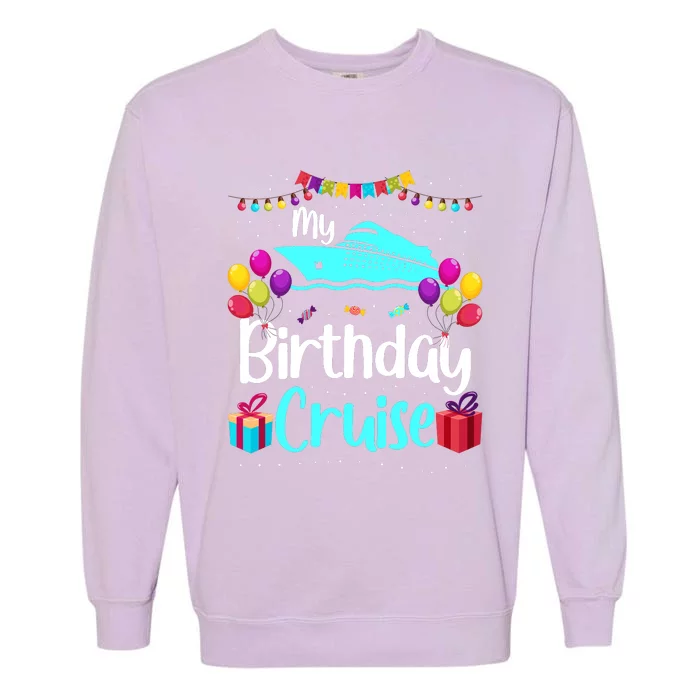 My Birthday Cruise Ship Party Birthday Squad 2024 Vacation Garment-Dyed Sweatshirt