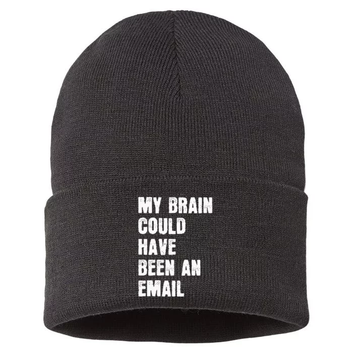 My Brain Could Have Been An Email Sustainable Knit Beanie