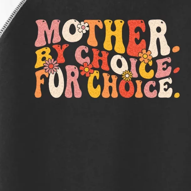 Mother By Choice For Choice Pro Choice Feminist Rights Toddler Fine Jersey T-Shirt