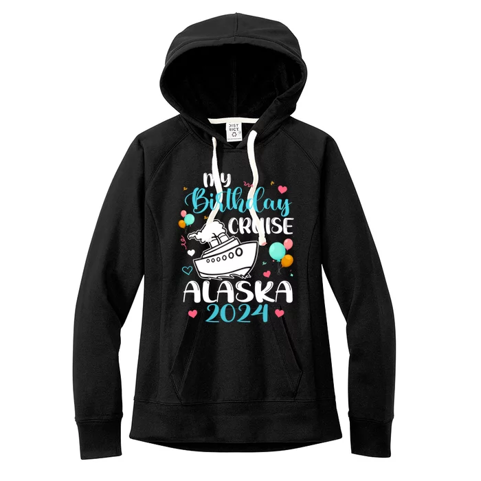 My Birthday Cruise Trip 2024 Alaska Summer Vacation Family Cute Gift Women's Fleece Hoodie