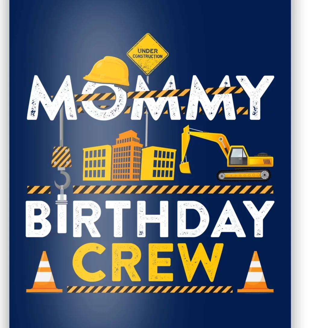 Mommy Birthday Crew Construction Birthday Party Gift Poster